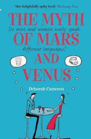 Bild des Verkufers fr The Myth of Mars and Venus: Do Men and Women Really Speak Different Languages? zum Verkauf von WeBuyBooks