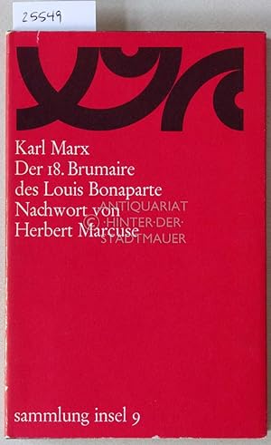 Der 18. Brumaire des Louis Bonaparte. [= sammlung insel, 9] Nachw. v. Herbert Marcuse.