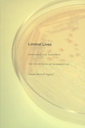Seller image for Liminal Lives : Imagining The Human At The Frontiers Of Biomedicine for sale by GreatBookPricesUK