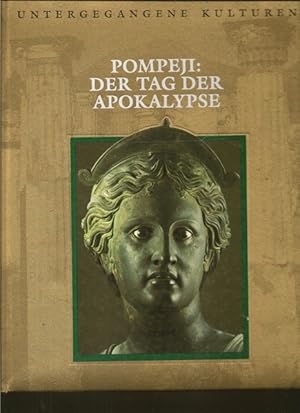 Pompeji: Der Tag der Apokalypse. Untergegangene Kulturen.