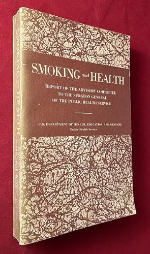 Smoking and Health: Report of the Advisory Committee to the Surgeon General of the Public Health ...