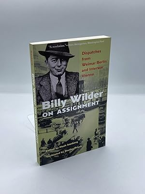 Immagine del venditore per Billy Wilder on Assignment Dispatches from Weimar Berlin and Interwar Vienna venduto da True Oak Books