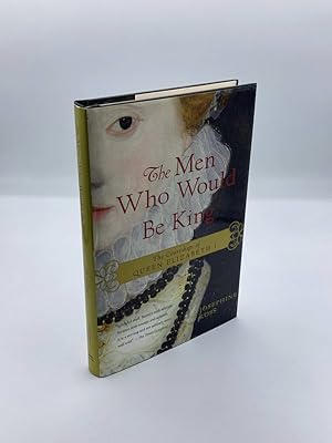 Seller image for The Men Who Would be King The Courtships of Queen Elizabeth I for sale by True Oak Books