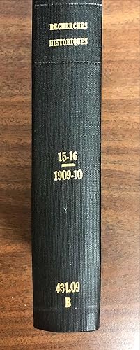 RECHERCHES HISTORIQUE: LE BULLETIN Vol 15-16 (1909-1910)
