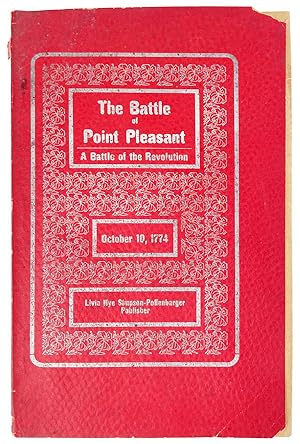 Imagen del vendedor de The Battle of Point Pleasant, a Battle of the Revolution - October 10th, 1774. Biographical Sketches of the Men Who Participated a la venta por Capitol Hill Books, ABAA