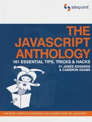 Seller image for The JavaScript Anthology: 101 Essential Tips, Tricks & Hacks for sale by M.Roberts - Books And ??????