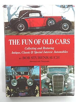Bild des Verkufers fr The fun of old cars;: Collecting and restoring antique, classic & special interest automobiles zum Verkauf von WeBuyBooks