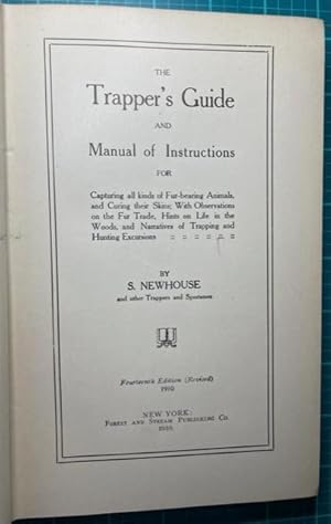 THE TRAPPER'S GUIDE; A Manual of Instructions for Capturing All Kinds of Fur-Bearing Animals and ...