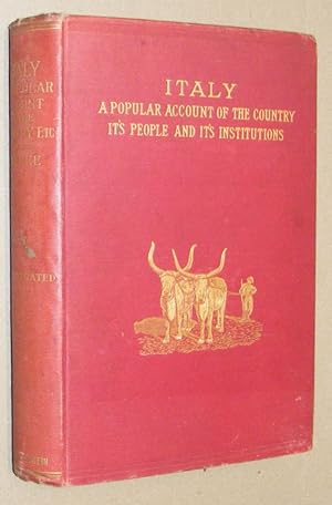 Italy: a popular account of the country, its people and its institutions (including Malta and Sar...