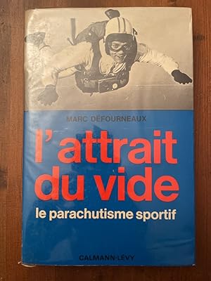 Imagen del vendedor de L'attrait du vide, le parachutisme sportif a la venta por Librairie des Possibles