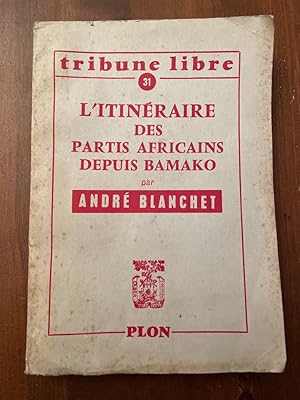 Bild des Verkufers fr L'itinraire des partis africains depuis Bamako zum Verkauf von Librairie des Possibles