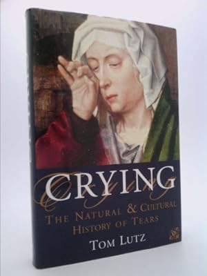 Seller image for Crying: A Natural and Cultural History of Tears for sale by ThriftBooksVintage