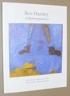 Immagine del venditore per Ben Hartley: a Retrospective, 13th November - 18th December 2010 venduto da Nigel Smith Books