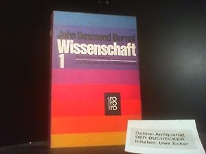 Bernal, John D.: Wissenschaft; Teil: Bd. 1., Entstehung und Wesen der Wissenschaft; Die Wissensch...