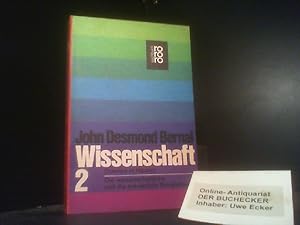 Bernal, John D.: Wissenschaft; Teil: Bd. 2., Die wissenschaftliche und die industrielle Revolutio...