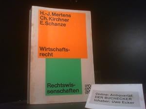 Wirtschaftsrecht : e. Problemorientierung. Hans-Joachim Mertens ; Christian Kirchner ; Erich Scha...