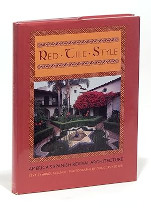 Red Tile Style: America's Spanish Revival Architecture