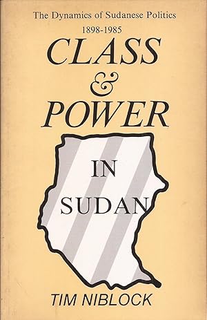 Imagen del vendedor de Class and Power in Sudan: The Dynamics of Sudanese Politics, 1898-1985 a la venta por Auldfarran Books, IOBA