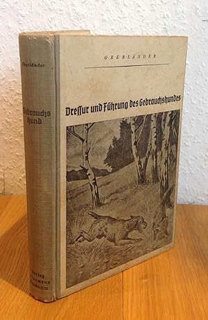 Seller image for Die Dressur und Fhrung des Gebrauchshundes. for sale by Antiquariat Hartmann