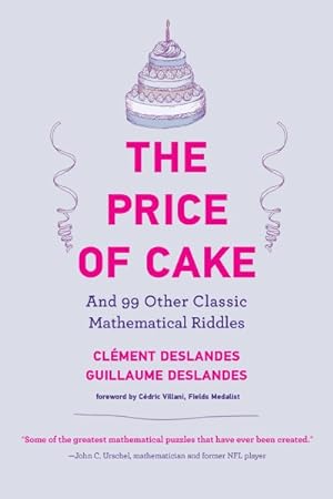 Bild des Verkäufers für Price of Cake : And 99 Other Classic Mathematical Riddles zum Verkauf von GreatBookPricesUK