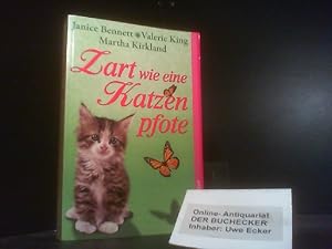 Bild des Verkufers fr Zart wie eine Katzenpfote : Roman. Janice Bennett ; Valerie King ; Martha Kirkland. Aus dem Engl. von Susanne Kregeloh zum Verkauf von Der Buchecker