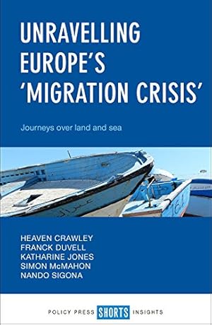 Image du vendeur pour Unravelling Europe's 'migration crisis' by Crawley, Heaven [Paperback ] mis en vente par booksXpress