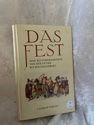 Bild des Verkufers fr Das Fest. Eine Kulturgeschichte von der Antike bis zur Gegenwart zum Verkauf von Antiquariat Jochen Mohr -Books and Mohr-