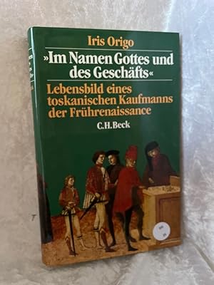 Image du vendeur pour Im Namen Gottes und des Geschfts. Lebensbild eines toskanischen Kaufmanns der Frhrenaissance mis en vente par Antiquariat Jochen Mohr -Books and Mohr-