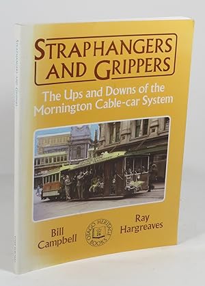 Bild des Verkufers fr Straphangers and Grippers : The Ups and Downs of the Mornington Cable-Car System, 1883 to 1957 zum Verkauf von Renaissance Books, ANZAAB / ILAB