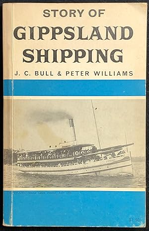 Story of Gippsland shipping : discoveries of the early navigators, lakes steamers, coastal windja...