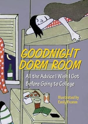 Seller image for Goodnight Dorm Room: All the Advice I Wish I Got Before Going to College by Kaplan, Samuel, Riegert, Keith [Hardcover ] for sale by booksXpress