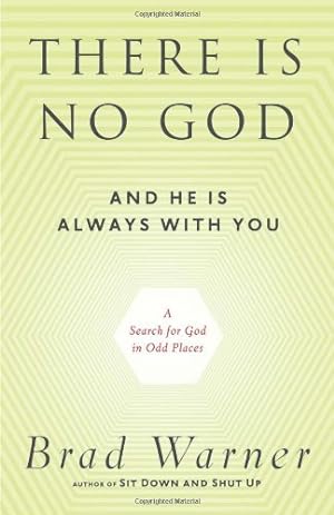 Seller image for There Is No God and He Is Always with You: A Search for God in Odd Places by Warner, Brad [Paperback ] for sale by booksXpress