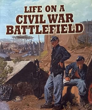 Seller image for Life on a Civil War Battlefield for sale by The Book House, Inc.  - St. Louis