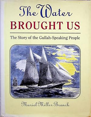 Imagen del vendedor de The Water Brought Us: The Story of the Gullah-Speaking People a la venta por Adventures Underground