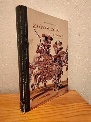 Les Carrousels en France du XVIe au XVIIIe Siècle.