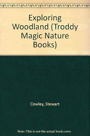 Seller image for Exploring Woodland (Troddy Magic Nature Books) for sale by WeBuyBooks