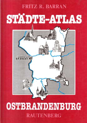 Städte-Atlas Ostbrandenburg mit den früher brandenburgische Landeskreisen Arnswalde und Friedeber...