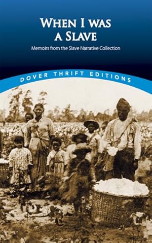 Seller image for When I Was a Slave : Memoirs from the Slave Narrative Collection for sale by GreatBookPricesUK