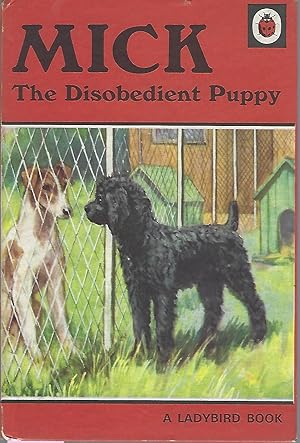 Seller image for Mick: The Disobedient Puppy (A Ladybird Book) for sale by Eve's Book Garden