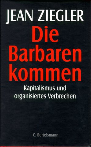 Bild des Verkufers fr Die Barbaren kommen. Kapitalismus und organisiertes Verbrechen: Das organisierte Verbrechen in Europa zum Verkauf von Gabis Bcherlager