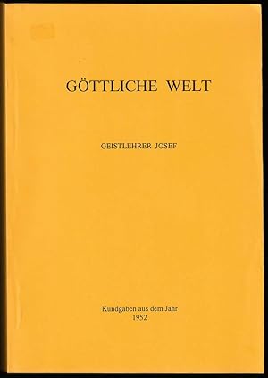 Göttliche Welt: Geistlehrer Josef. Kundgaben aus dem Jahr 1952.