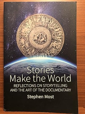 Image du vendeur pour Stories Make the World: Reflections on Storytelling and the Art of the Documentary mis en vente par Rosario Beach Rare Books