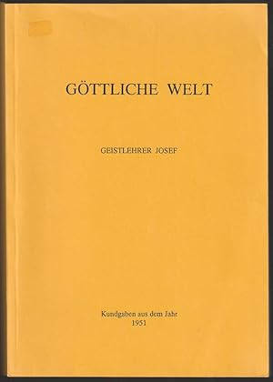 Göttliche Welt: Geistlehrer Josef. Kundgaben aus dem Jahr 1951.