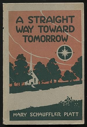 Seller image for A Straight Way Toward Tomorrow for sale by Between the Covers-Rare Books, Inc. ABAA