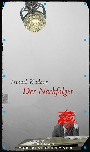 Immagine del venditore per Der Nachfolger : Roman. Ismail Kadare. Aus dem Alban. von Joachim Rhm / Meridiane ; Bd. 46 venduto da Preiswerterlesen1 Buchhaus Hesse