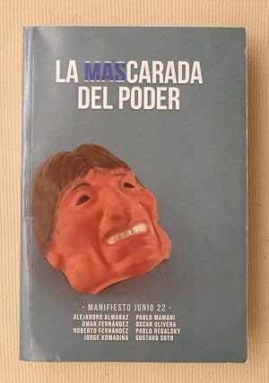 Bild des Verkufers fr La mascarada del poder: Manifiesto junio 22 [Spanish] zum Verkauf von Exchange Value Books