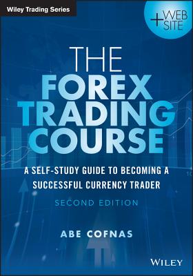 Seller image for The Forex Trading Course: A Self-Study Guide to Becoming a Successful Currency Trader (Paperback or Softback) for sale by BargainBookStores