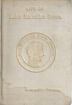 Seller image for Life of Helen Macmillan Brown - The First Woman to Graduate with Honours in a British University for sale by Tinakori Books