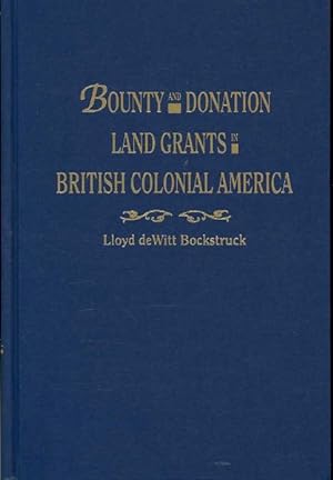 Seller image for Bounty and Donation Land Grants in British Colonial America for sale by GreatBookPrices