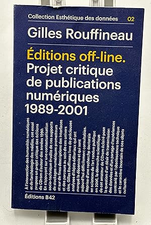 Imagen del vendedor de Editions off-line Projet critique de publications numriques 1989-2001 a la venta por Lioudalivre